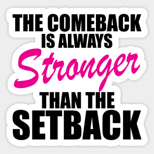 Breast Cancer - The comeback is always stronger than the setback Sticker